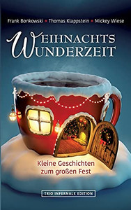 Weihnachtswunderzeit: Kleine Geschichten zum großen Fest (German Edition) Weihnachtswunderzeit: Kleine Geschichten zum großen Fest (German Edition)