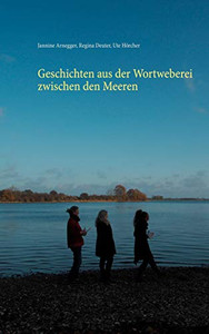 Geschichten aus der Wortweberei zwischen den Meeren (German Edition)