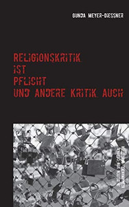 Religionskritik ist Pflicht und andere Kritik auch: in Zeiten von Corona, Klimawandel, Migration... (German Edition) Religionskritik ist Pflicht und andere Kritik auch: in Zeiten von Corona, Klimawandel, Migration... (German Edition)