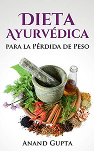 Dieta Ayurvédica para la Pérdida de Peso (Spanish Edition)
