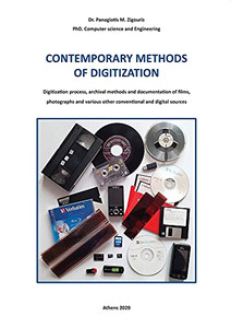 CONTEMPORARY METHODS OF DIGITIZATION: Digitization process, archival methods and documentation of films, photographs and various other conventional and digital sources.
