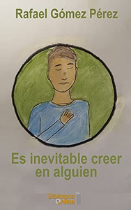 Es inevitable creer en alguien (Spanish Edition) Es inevitable creer en alguien (Spanish Edition)