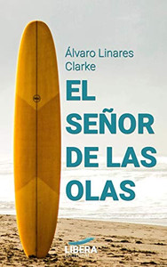 El Señor de las Olas (Narrativa) (Spanish Edition) El Señor de las Olas (Narrativa) (Spanish Edition)