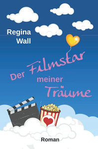 Der Filmstar meiner Träume (German Edition)