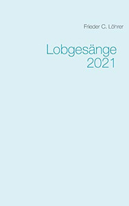 Lobgesänge 2021 (German Edition)