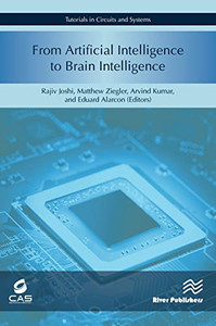 From Artificial Intelligence to Brain Intelligence: AI Compute Symposium 2018 (Tutorials in Circuits and Systems) From Artificial Intelligence to Brain Intelligence: AI Compute Symposium 2018 (Tutorials in Circuits and Systems)