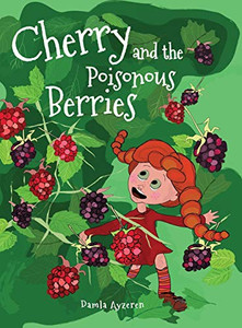 Cherry and the Poisonous Berries Cherry and the Poisonous Berries