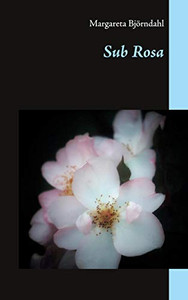 Sub Rosa (Swedish Edition) Sub Rosa (Swedish Edition)