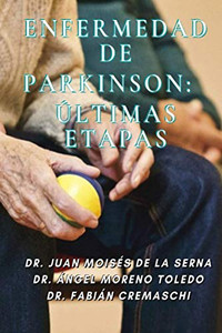 Enfermedad De Parkinson: Últimas Etapas (Spanish Edition) Enfermedad De Parkinson: Últimas Etapas (Spanish Edition)