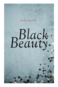 Black Beauty: Christmas Classic Black Beauty: Christmas Classic