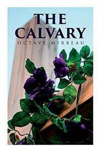 The Calvary: Passion of a Lover The Calvary: Passion of a Lover