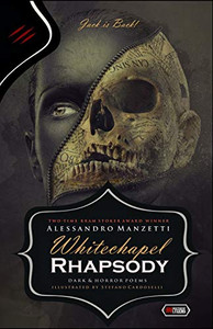 Whitechapel Rhapsody: Dark Poems Whitechapel Rhapsody: Dark Poems