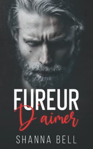 Fureur d'aimer: Mafia et Dark Romance (L'Amour à vif) (French Edition) Fureur d'aimer: Mafia et Dark Romance (L'Amour à vif) (French Edition)