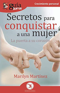 GuíaBurros Secretos para conquistar a una mujer: La puerta a su corazón (Spanish Edition) GuíaBurros Secretos para conquistar a una mujer: La puerta a su corazón (Spanish Edition)