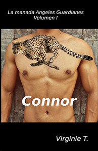 Connor: La manada de los Ángeles Guardianes volumen I (Spanish Edition) Connor: La manada de los Ángeles Guardianes volumen I (Spanish Edition)