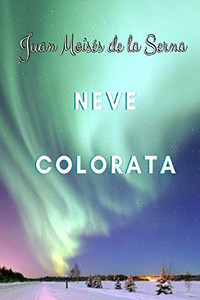 Neve Colorata (Italian Edition) Neve Colorata (Italian Edition)