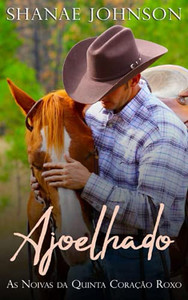 Ajoelhado: Romance de um Doce Casamento de Conveniência (Portuguese Edition) Ajoelhado: Romance de um Doce Casamento de Conveniência (Portuguese Edition)