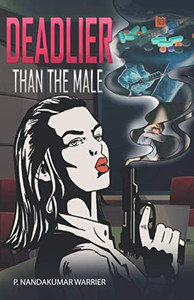 Deadlier Than the Male Deadlier Than the Male