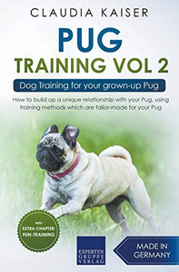 Pug Training Vol. 2: Dog Training for your grown-up Pug Pug Training Vol. 2: Dog Training for your grown-up Pug