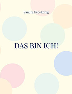 Das bin ich! (German Edition) Das bin ich! (German Edition)