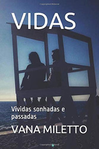 VIDAS: Vividas sonhadas e passadas (Portuguese Edition)