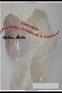 SINTONIA - POEMAS, CRÔNICAS E CONTOS (Portuguese Edition) SINTONIA - POEMAS, CRÔNICAS E CONTOS (Portuguese Edition)