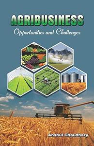 AGRIBUSINESS Opportunities and Challenges AGRIBUSINESS Opportunities and Challenges