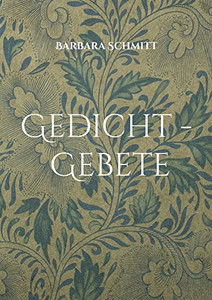 Gedicht - Gebete: christlich-spirituell (German Edition)