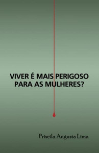 Viver é mais perigoso para as mulheres? (Portuguese Edition) Viver é mais perigoso para as mulheres? (Portuguese Edition)