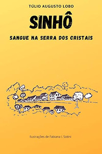 SINHÔ: Sangue na Serra dos Cristais (Portuguese Edition) SINHÔ: Sangue na Serra dos Cristais (Portuguese Edition)