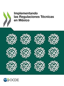 Implementando las Regulaciones Técnicas en México (Spanish Edition)