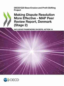 OECD/G20 Base Erosion and Profit Shifting Project Making Dispute Resolution More Effective - MAP Peer Review Report, Denmark (Stage 2) Inclusive Framework on BEPS: Action 14
