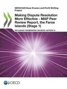 OECD/G20 Base Erosion and Profit Shifting Project Making Dispute Resolution More Effective - MAP Peer Review Report, the Faroe Islands (Stage 1) Inclusive Framework on BEPS: Action 14