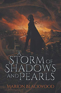 A Storm of Shadows and Pearls (The Oncoming Storm)
