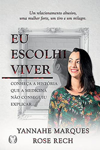 Eu Escolhi Viver (Portuguese Edition) Eu Escolhi Viver (Portuguese Edition)