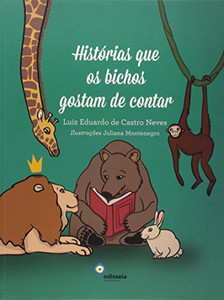 Histórias que os bichos gostam de contar (Portuguese Edition) Histórias que os bichos gostam de contar (Portuguese Edition)