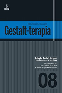 Recursos criativos em Gestalt-terapia (Portuguese Edition) Recursos criativos em Gestalt-terapia (Portuguese Edition)