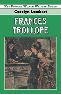 Frances Trollope (Key Popular Women Writers) Frances Trollope (Key Popular Women Writers)