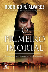 O primeiro Imortal (Portuguese Edition) O primeiro Imortal (Portuguese Edition)