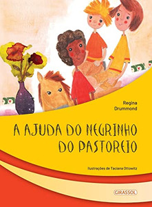 A ajuda do Negrinho do Pastoreio (Portuguese Edition) A ajuda do Negrinho do Pastoreio (Portuguese Edition)