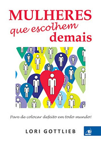 Mulheres que Escolhem Demais (Portuguese Edition) Mulheres que Escolhem Demais (Portuguese Edition)