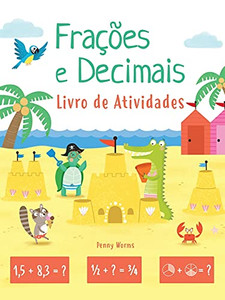Frações e decimais: livro de atividades (Portuguese Edition)