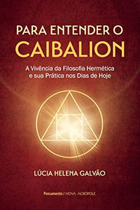 Para entender o Caibalion (Portuguese Edition) Para entender o Caibalion (Portuguese Edition)