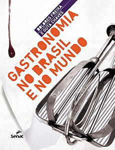 Gastronomia no Brasil e no mundo (Portuguese Edition) Gastronomia no Brasil e no mundo (Portuguese Edition)