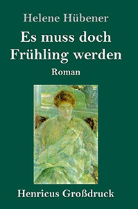Es muss doch Frühling werden (Großdruck): Roman (German Edition)