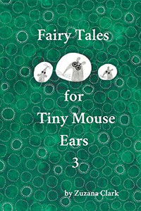 Fairy Tales for Tiny Mouse Ears 3 Fairy Tales for Tiny Mouse Ears 3