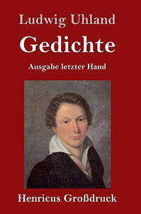 Gedichte (Großdruck): (Ausgabe letzter Hand) (German Edition) Gedichte (Großdruck): (Ausgabe letzter Hand) (German Edition)