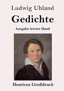 Gedichte (Großdruck): (Ausgabe letzter Hand) (German Edition) Gedichte (Großdruck): (Ausgabe letzter Hand) (German Edition)