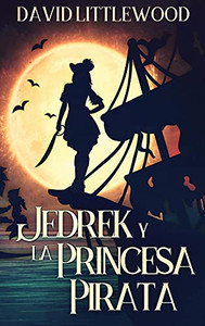 Jedrek y la Princesa Pirata (Spanish Edition)