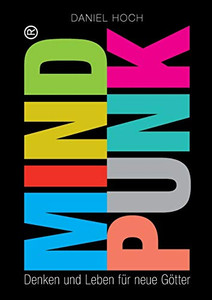 MINDPUNK - Denken und Leben für neue Götter (German Edition)